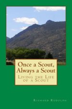 Once a Scout, Always a Scout: Living the Life of a Scout