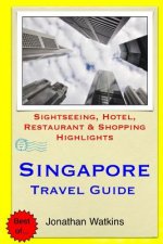 Singapore Travel Guide: Sightseeing, Hotel, Restaurant & Shopping Highlights
