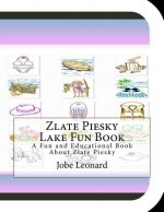 Zlate Piesky Lake Fun Book: A Fun and Educational Book About Zlate Piesky
