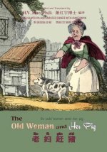 The Old Woman and Her Pig (Simplified Chinese): 10 Hanyu Pinyin with IPA Paperback Color