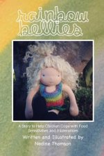 Rainbow Bellies: A Story to Help Children Cope with Food Sensitivities and Intolerances