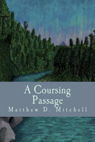 A Coursing Passage