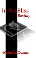 In His Bliss: Destiny