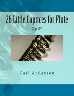 26 Little Caprices for Flute: Op 37