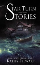 Star Turn and Other Stories: a collection of crime stories