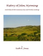 History of Jelm, Wyoming (color edition): and stories of old Cummins City and Woods Landing