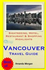 Vancouver Travel Guide: Sightseeing, Hotel, Restaurant & Shopping Highlights