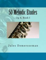 50 Melodic Etudes for Flute: Op 4, Book I