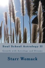 Soul School Astrology II: Growth with Astrology and Dreams