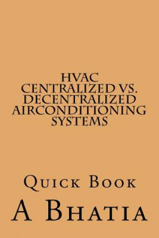 HVAC - Centralized vs. Decentralized Air Conditioning Systems: Quick Book
