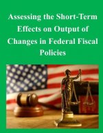 Assessing the Short-Term Effects on Output of Changes in Federal Fiscal Policies