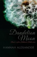 Dandelion Moon: Book 2 of the Hallowed Halls series