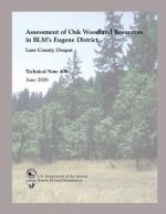 Assessment of Oak Woodland Resources in BLM's Eugene District Lane County, Oregon Technical Note 406