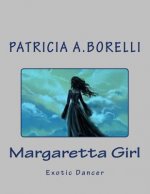Margaretta Girl: Exotic Dancer