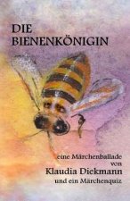 Die Bienenkoenigin: Eine Maerchenballade