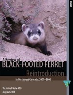 A Review of Black- Footed Ferret Reintroduction in Northwest Colorado,2001-2006