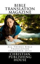 Bible Translation Magazine: All Things Bible Translation (December 2014)