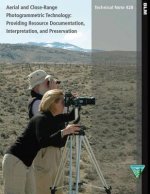 Aerial and Close- Range Photogrammetric Technology: Providing Resource Documentation, Interpretation, and Preservation
