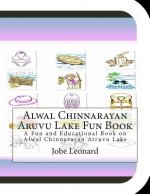 Alwal Chinnarayan Aruvu Lake Fun Book: A Fun and Educational Book on Alwal Chinnarayan Atruvu Lake