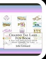 Chando Tal Lake Fun Book: A Fun and Educational Book About Chando Tal Lake