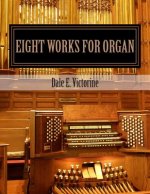 Eight Works for Organ