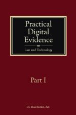 Practical Digital Evidence - Part I: Law and Technology