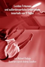 Luzides Träumen und außerkörperliche Erfahrungen innerhalb von 3 Tagen