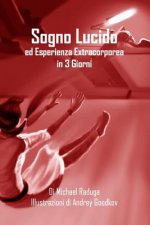 Sogno Lucido ed Esperienza Extracorporea in 3 Giorni