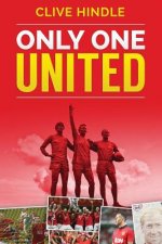 Only One United - A Personal History of Manchester United