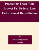 Protecting Those Who Protect Us: Federal Law Enforcement Deconfliction