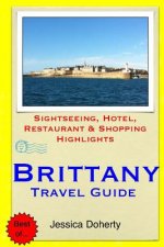 Brittany Travel Guide: Sightseeing, Hotel, Restaurant & Shopping Highlights