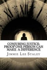 Conjuring Justice: Proof One Person Can Make a Difference