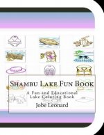 Shambu Lake Fun Book: A Fun and Educational Lake Coloring Book