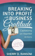 Breaking into Profit with Business Gratitude: Capitalizing on Heartfelt Actions