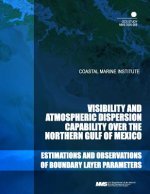 Costal Marine Institute Visability and Atmospheric Dispersion Capability over the Northern Gulf of Mexico