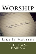 Worship Like It Matters: I Dare Not Trust the Sweetest Frame
