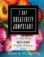 The 7 Day Creativity Jumpstart