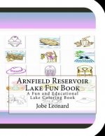 Arnfield Reservoir Lake Fun Book: A Fun and Educational Lake Coloring Book