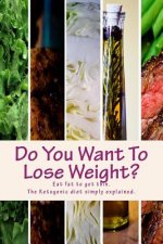 Do You Want To Lose Weight?: The pocket handbook on fast effective weight loss