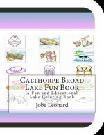 Calthorpe Broad Lake Fun Book: A Fun and Educational Lake Coloring Book