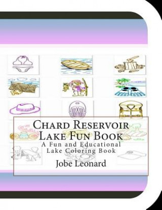 Chard Reservoir Lake Fun Book: A Fun and Educational Lake Coloring Book