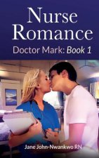 Nurse Romance Dr Mark: Book 1
