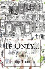 If Only...: A Story about a School