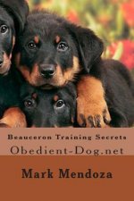 Beauceron Training Secrets: Obedient-Dog.net