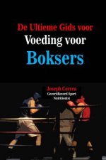 De Ultieme Gids voor Voeding voor Boksers: Maximaliseer uw potentieel