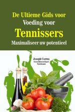 De Ultieme Gids voor Voeding voor Tennissers: Maximaliseer uw potentieel