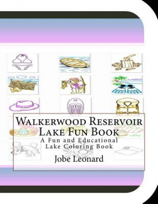 Walkerwood Reservoir Lake Fun Book: A Fun and Educational Lake Coloring Book