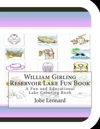 William Girling Reservoir Lake Fun Book: A Fun and Educational Lake Coloring Book