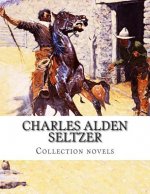 Charles Alden Seltzer, Collection novels