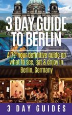 3 Day Guide to Berlin -A 72-hour Definitive Guide on What to See, Eat and Enjoy